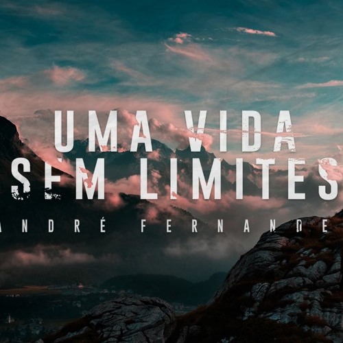 Uma Vida Sem Limites | André Fernandes