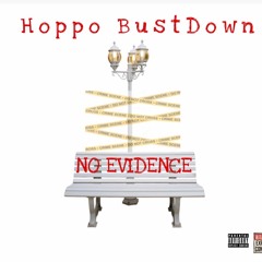 Hoppo BustDown - No Evidence