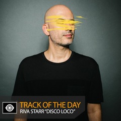 Track of the Day: Riva Starr “Disco Loco”