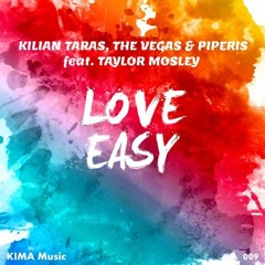 Kilian Taras, The Vegas & Piperis feat Taylor Mosley - Love Easy (Extended Mix)