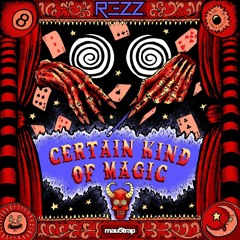 [MAU50185] REZZ - Certain Kind of Magic