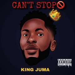Can't Stop - Prod. By King Juma