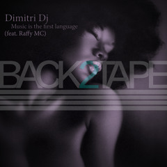 Dimitri Dj feat Raffy MC - Music is the first language (Back2tape ReWork)