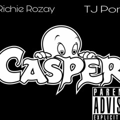 Richie Rozay x Tj Porter - Casper