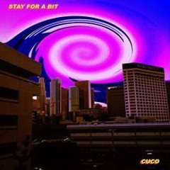 Cuco - Stay for a bit (slowed)