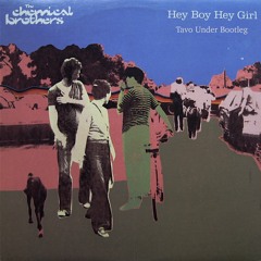 The Chemical Brothers - Hey Boy Hey Girl (Tavo Under Bootleg) FREE DOWNLOAD