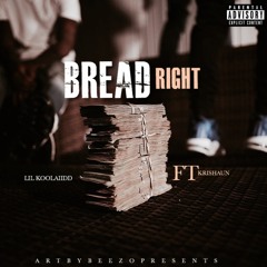 Bread Right (Feat. Krishaun)