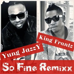 SO FINE REMIX DJ YUNGJAZZY FEAT. T - DANJE