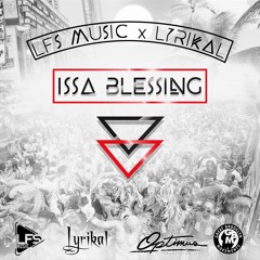 LFS & Lyrikal - Issa Blessing  (SOCA 2019)