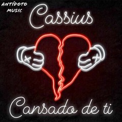 CASSIUS | CANSADO DE TI | Prod By: Antidoto Music