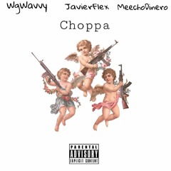 Wgwavvy xJavierflex x Meechodinero - Choppa (Prod.