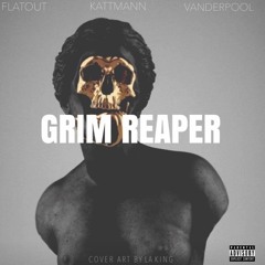 Grim Reaper ft Flatout & Kattmann