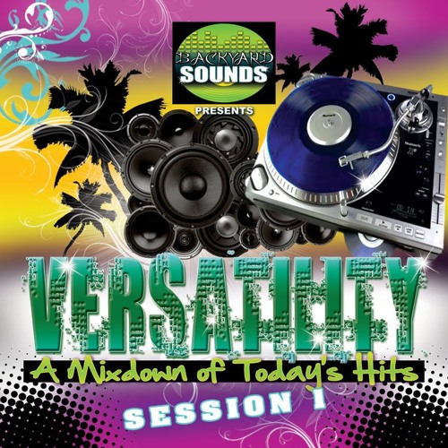 "VERSATILITY" SESSION 1 |  A MIXDOWN OF 2009 HITS