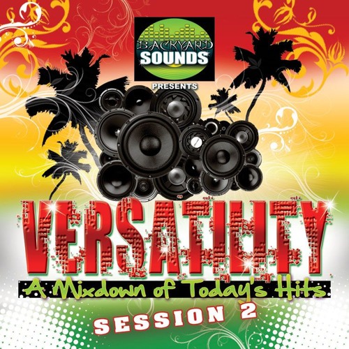 "VERSATILITY" SESSION 2 |  A MIXDOWN OF EARLY 2010 HITS