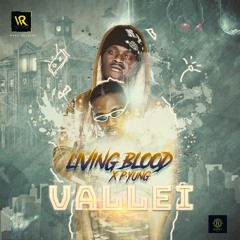 LIVING BLOOD - "VALLEI" FT P YUNG