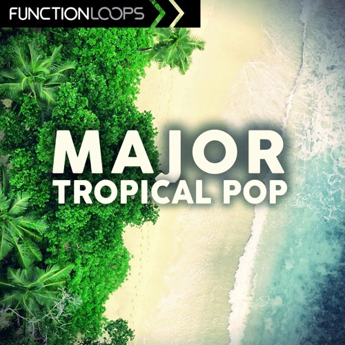 Stream Function Loops - Major Tropical Pop by Function Loops LTD | Listen  online for free on SoundCloud