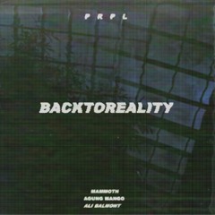 BACKTOREALITY (Mammoth, Agung Mango, Ali Belmont)
