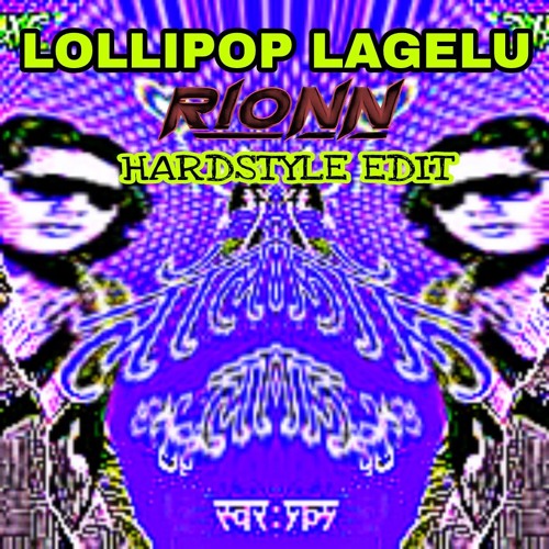Kamariya Lollipop Lagelu(RIONN Hardstyle Edit)