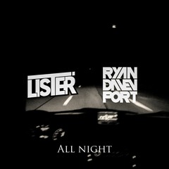 Lister & Ryan Davenport - All Night [FREE]