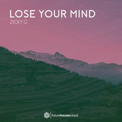 Zicky G - Lose Your Mind