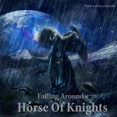 Horse Of A Knight - Falling Around (originals)