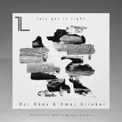 Roi Okev & Omer Grinker - Let's get it right (Nhar Remix)- Parallel Label