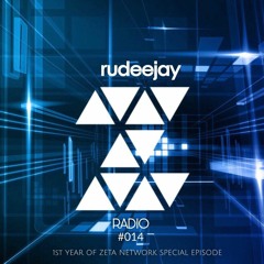 ZETA RADIO - EP. 014 (Guest: Rudeejay) [1st Year Of Zeta Network Special Episode)
