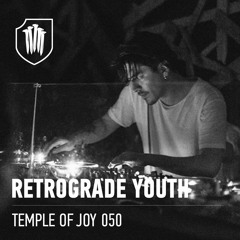 TEMPLEOFJOY 050 - RETROGRADE YOUTH