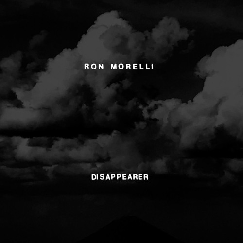 Ron Morelli - Disappearer