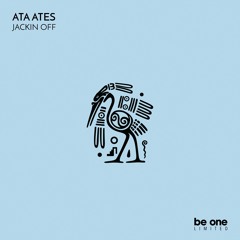 01 Ata Ates - Jackin Off (Original Mix)