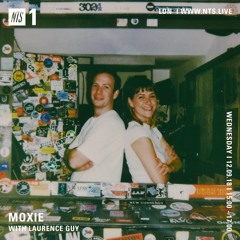 Moxie on NTS Radio with Laurence Guy (12.09.18)