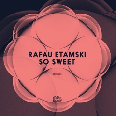 Rafau Etamski - So Sweet