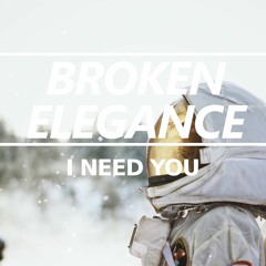 Broken Elegance - I Need You [Future Bass]