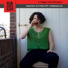 Is It Bigger Than a Breadbox? @ Red Light Radio September 2018