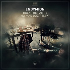 Endymion - Rock The Part-E (DJ Mad Dog Remix)