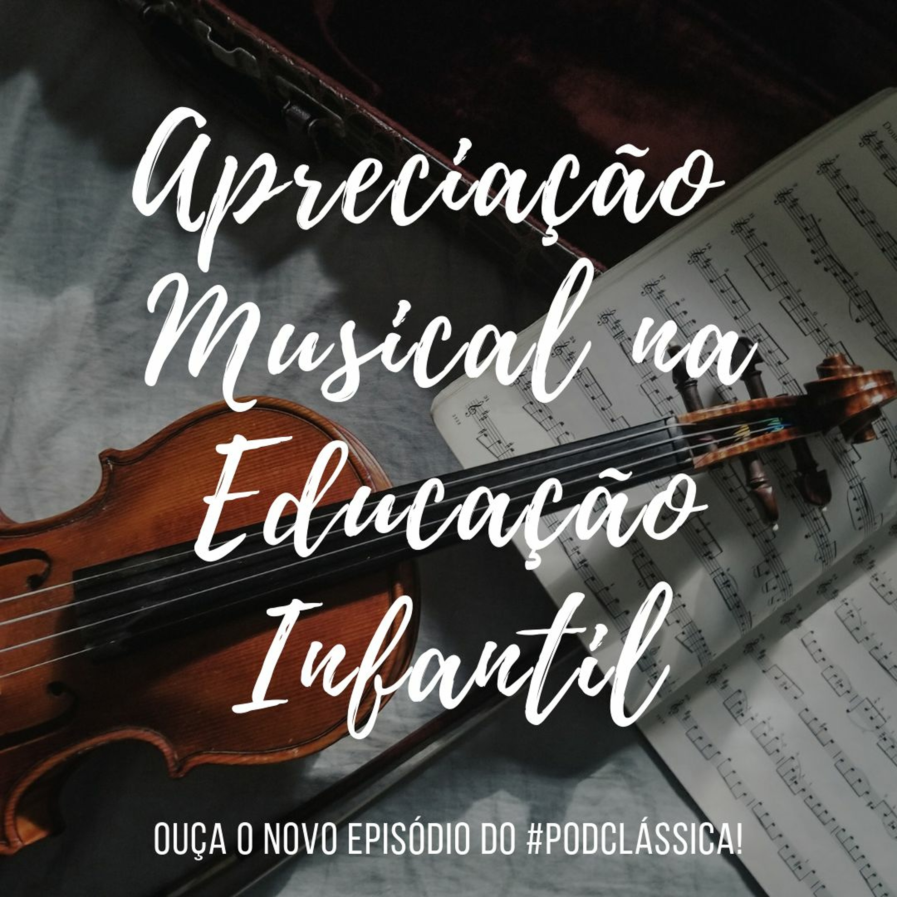 #PodClássica - Episódio 15 – A Apreciação Musical na Educação Infantil episode artwork