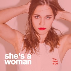 She's A Woman - The Heat Is On