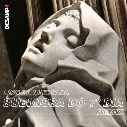 Linn Da Quebrada - Submissa Do 7º Dia (DESAMPA Remix)