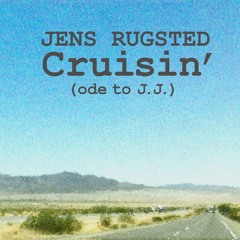 Cruisin`(Ode To J.J.)