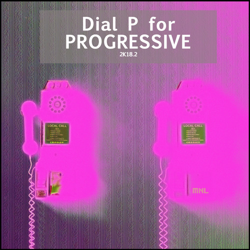Dial P For Progressive 2K18.2 (full album continuous)