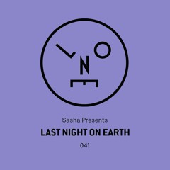 Sasha presents Last Night On Earth | Show 041 (September 2018)