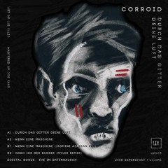 Corroid - Wenn Eine Maschine [UX008 | A2 | Premiere]
