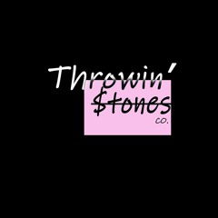 Throwin $tones