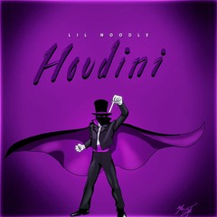 Lil Noodle - Houdini 🔮