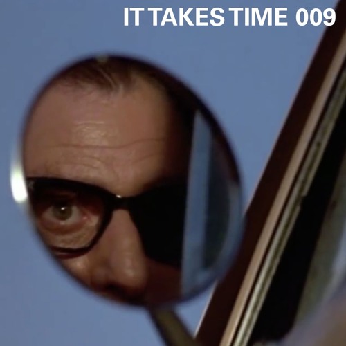 It Takes Time Episode 009 (Originally broadcast Sep 18th on Netil Radio)