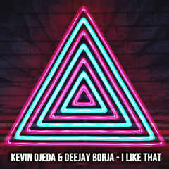 Kevin Ojeda & Deejay Borja - I Like That (Original Mix)