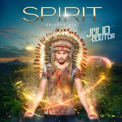 JULIO DOUTOR • EPISODE#15 - SPIRIT