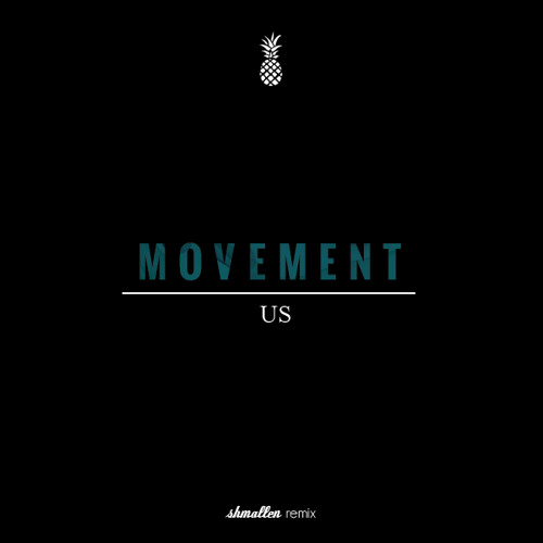 Movement Us (Shmallen Remix)