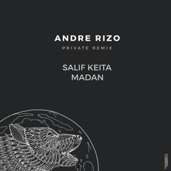 Salif Keita - Madan (Andre Rizo Private Remix)