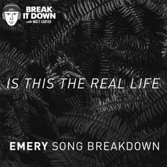 "Is This the Real Life" Emery Song Breakdown (Ep 130)
